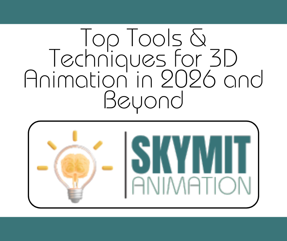 Top Tools & Techniques for 3D Animation in 2026 and Beyond
